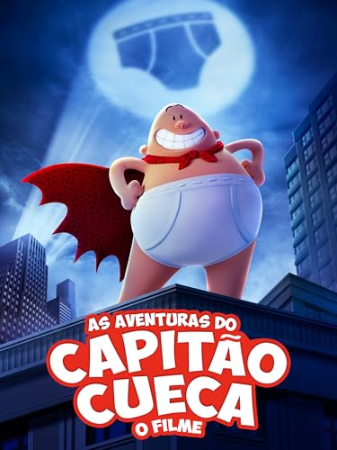 As Aventuras Do Capitão Cueca: O Filme