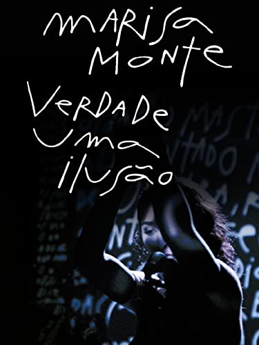Marisa Monte - Verdade, Uma Ilusão