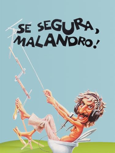 Se Segura, Malandro!